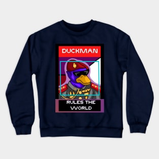 DUCK MAN RULES THE WORLD Crewneck Sweatshirt